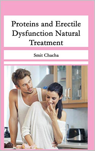 Proteins and Erectile Dysfunction Natural Treatment